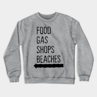 Food Gas Shops Beaches Crewneck Sweatshirt